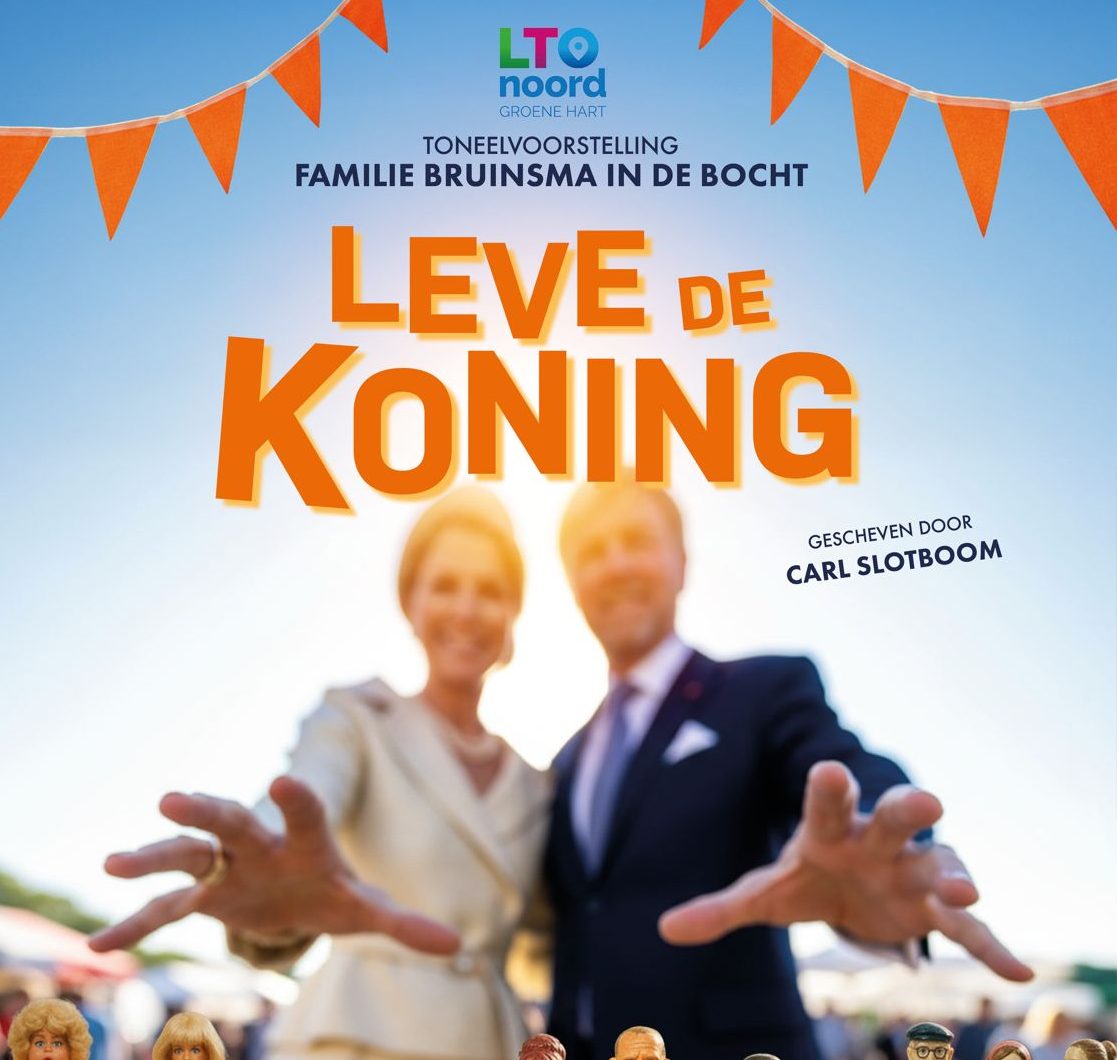 LTO toneel Bodegraven met voorstelling Familie Bruinsma, Leve de Koning